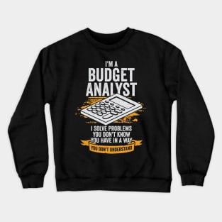 I'm A Budget Analyst Gift Crewneck Sweatshirt